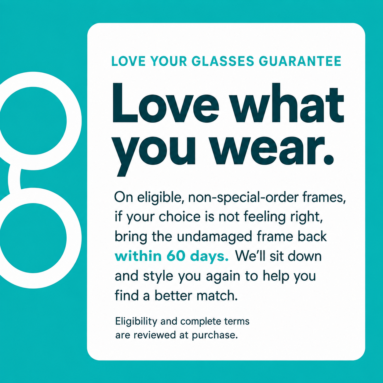 Bright Side Optical 60-Day Love Your Glasses Guarantee
